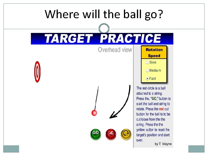 Where will the ball go? 