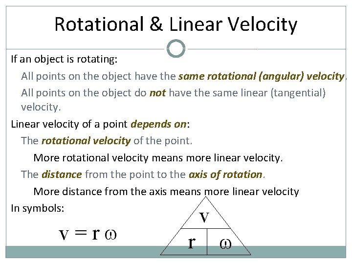 Rotational & Linear Velocity If an object is rotating: All points on the object