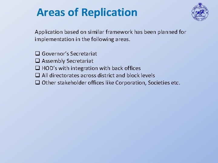 Areas of Replication Application based on similar framework has been planned for implementation in