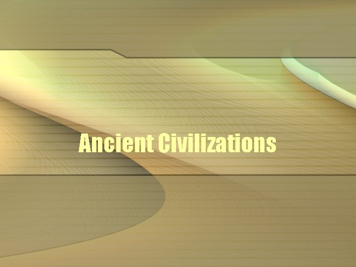 Ancient Civilizations 