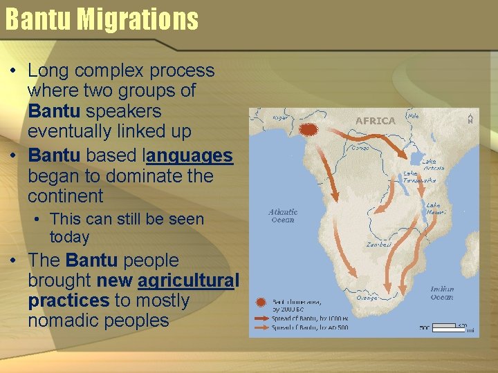 Bantu Migrations • Long complex process where two groups of Bantu speakers eventually linked