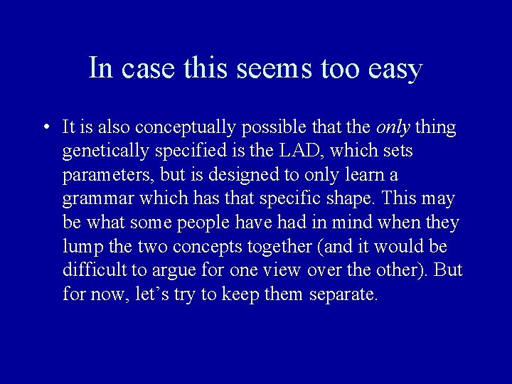 In case this seems too easy • It is also conceptually possible that the In case this seems too easy • It is also conceptually possible that the
