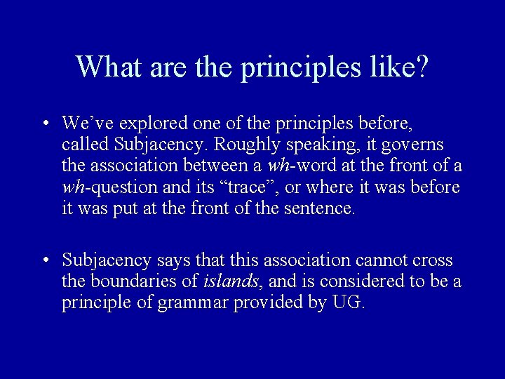 What are the principles like? • We’ve explored one of the principles before, called What are the principles like? • We’ve explored one of the principles before, called