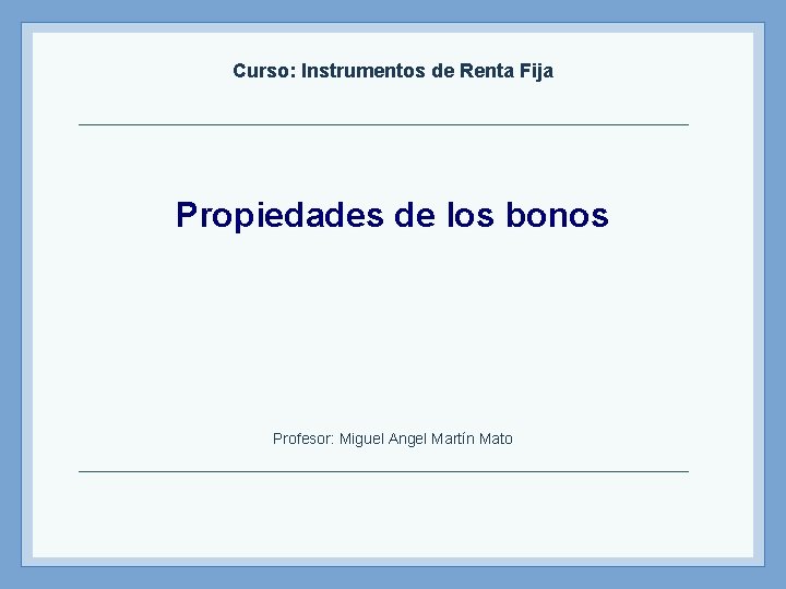 Curso Instrumentos de Renta Fija Propiedades de los