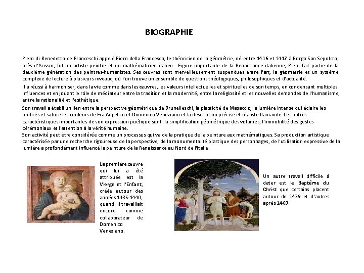 BIOGRAPHIE Piero di Benedetto de Franceschi appelé Piero della Francesca, le théoricien de la BIOGRAPHIE Piero di Benedetto de Franceschi appelé Piero della Francesca, le théoricien de la