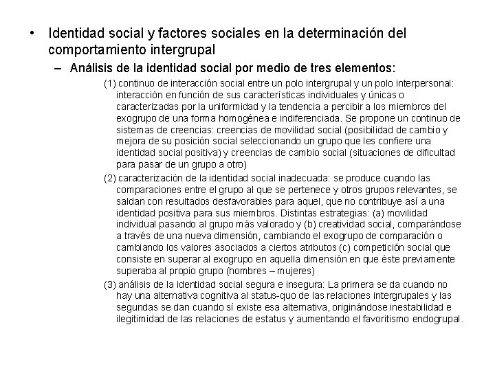 • Identidad social y factores sociales en la determinación del comportamiento intergrupal – • Identidad social y factores sociales en la determinación del comportamiento intergrupal –