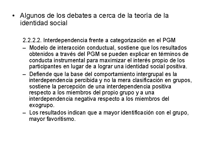 • Algunos de los debates a cerca de la teoría de la identidad • Algunos de los debates a cerca de la teoría de la identidad
