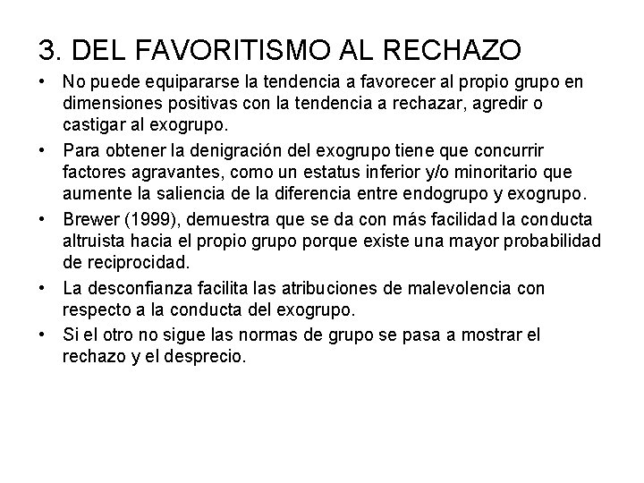 3. DEL FAVORITISMO AL RECHAZO • No puede equipararse la tendencia a favorecer al 3. DEL FAVORITISMO AL RECHAZO • No puede equipararse la tendencia a favorecer al
