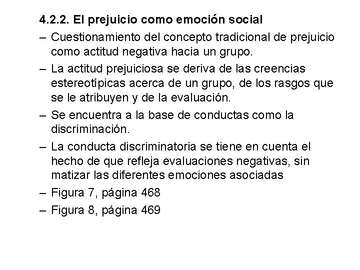4. 2. 2. El prejuicio como emoción social – Cuestionamiento del concepto tradicional de 4. 2. 2. El prejuicio como emoción social – Cuestionamiento del concepto tradicional de