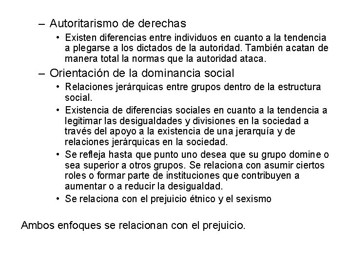 – Autoritarismo de derechas • Existen diferencias entre individuos en cuanto a la tendencia – Autoritarismo de derechas • Existen diferencias entre individuos en cuanto a la tendencia
