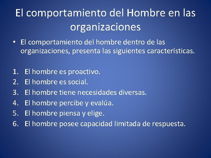 El comportamiento del Hombre en las organizaciones • El comportamiento del hombre dentro de