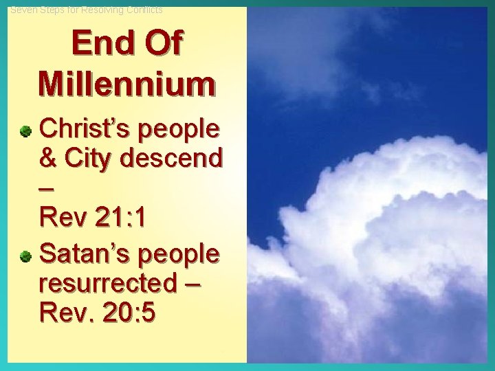 Seven Steps for Resolving Conflicts End Of Millennium Christ’s people & City descend –