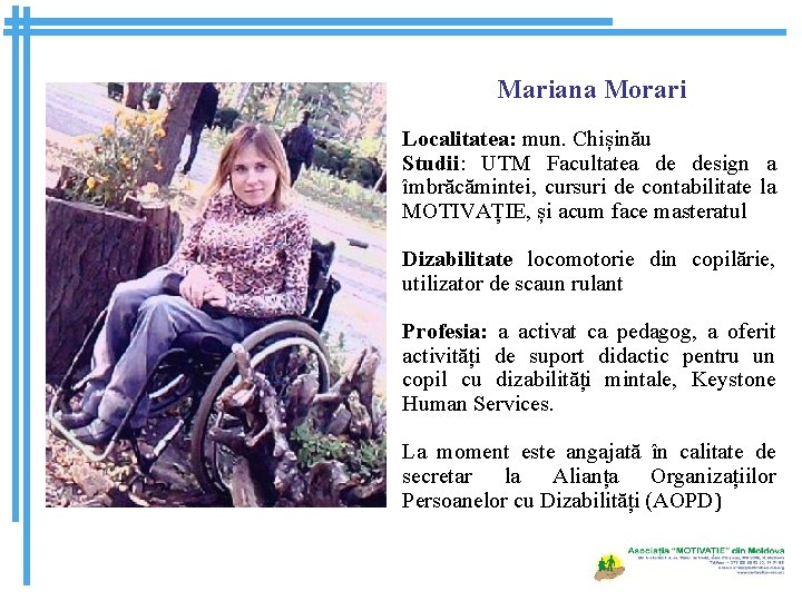 Mariana Morari Localitatea: mun. Chișinău Studii: UTM Facultatea de design a îmbrăcămintei, cursuri de