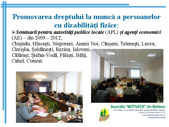 Promovarea dreptului la muncă a persoanelor cu dizabilități fizice: ØSeminarii pentru autorități publice locale