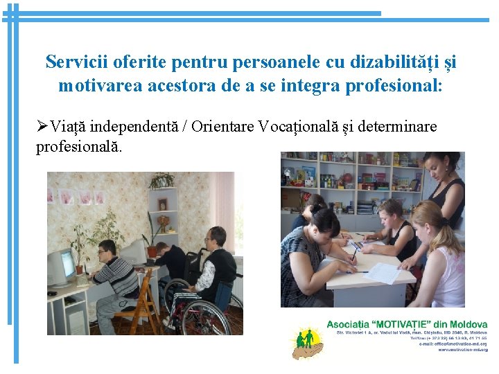 Servicii oferite pentru persoanele cu dizabilități și motivarea acestora de a se integra profesional: