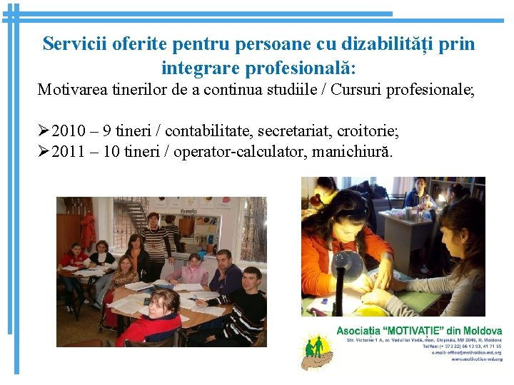 Servicii oferite pentru persoane cu dizabilități prin integrare profesională: Motivarea tinerilor de a continua