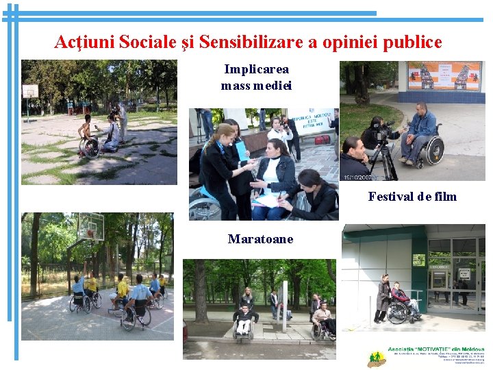 Acţiuni Sociale şi Sensibilizare a opiniei publice Implicarea mass mediei Festival de film Maratoane