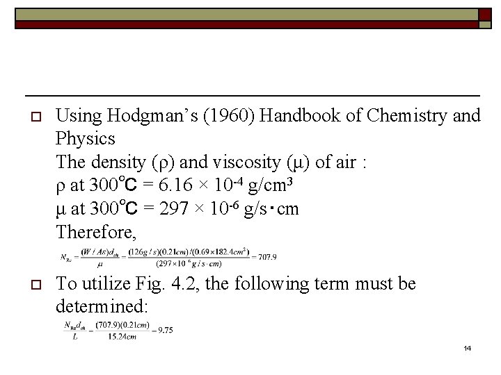 o Using Hodgman’s (1960) Handbook of Chemistry and Physics The density (ρ) and viscosity