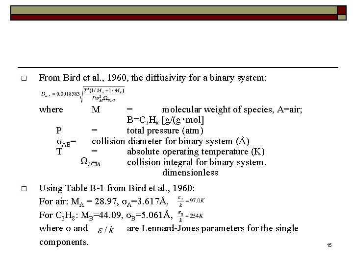 o From Bird et al. , 1960, the diffusivity for a binary system: where