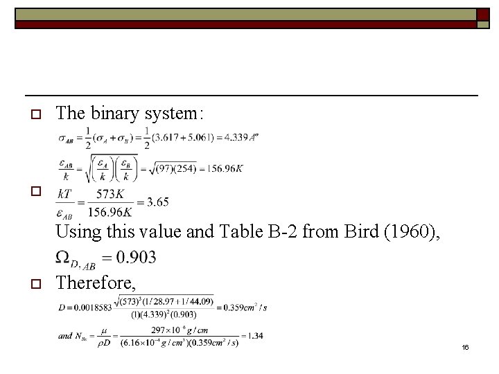 o The binary system: o Using this value and Table B-2 from Bird (1960),