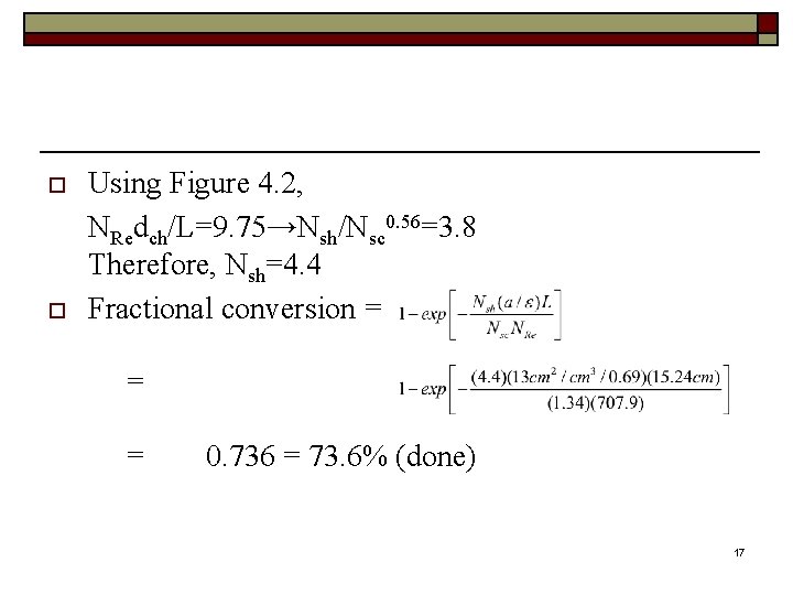 o o Using Figure 4. 2, NRedch/L=9. 75→Nsh/Nsc 0. 56=3. 8 Therefore, Nsh=4. 4