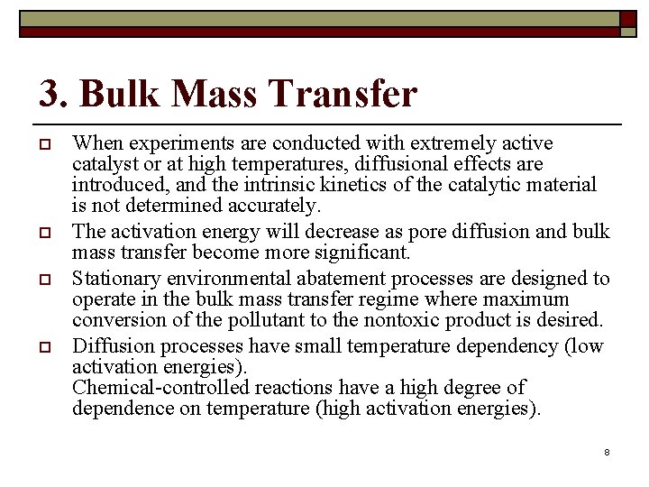 3. Bulk Mass Transfer o o When experiments are conducted with extremely active catalyst