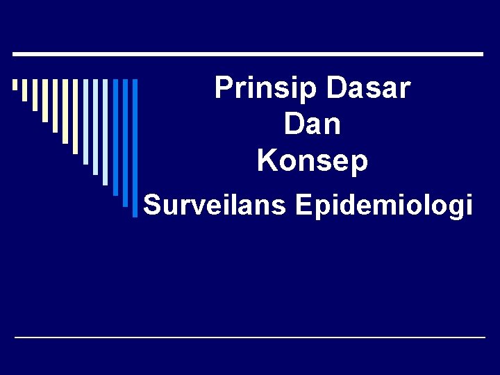 Prinsip Dasar Dan Konsep Surveilans Epidemiologi 