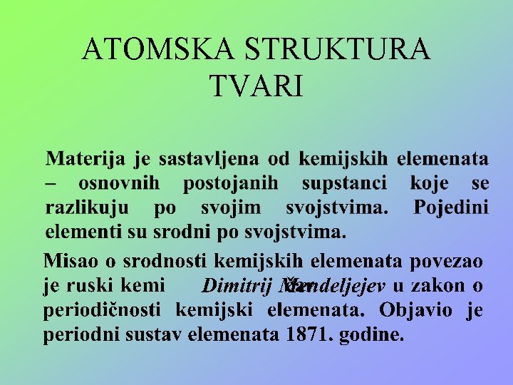 ATOMSKA STRUKTURA TVARI ATOMSKA STRUKTURA TVARI