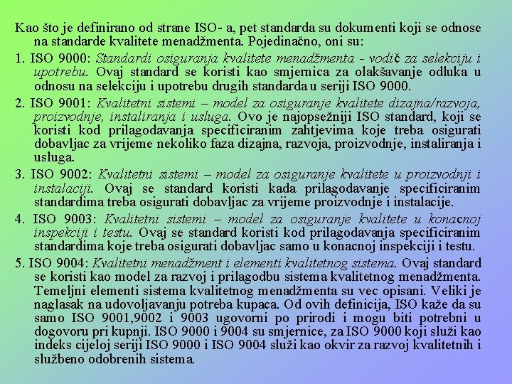 Kao što je definirano od strane ISO- a, pet standarda su dokumenti koji se