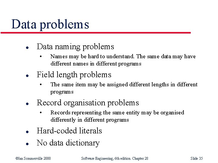 Data problems l Data naming problems • l Field length problems • l l