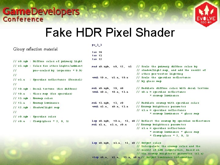 Fake HDR Pixel Shader Glossy reflection material // v 0. rgb : Diffuse color Fake HDR Pixel Shader Glossy reflection material // v 0. rgb : Diffuse color
