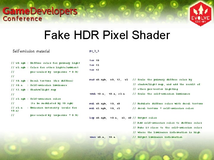 Fake HDR Pixel Shader Self-emission material // v 0. rgb : Diffuse color for Fake HDR Pixel Shader Self-emission material // v 0. rgb : Diffuse color for