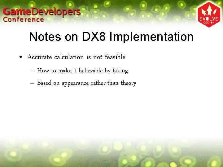 Notes on DX 8 Implementation • Accurate calculation is not feasible – How to Notes on DX 8 Implementation • Accurate calculation is not feasible – How to