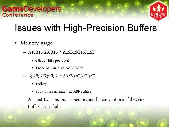 Issues with High-Precision Buffers • Memory usage – A 16 B 16 G 16 Issues with High-Precision Buffers • Memory usage – A 16 B 16 G 16
