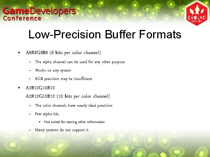 Low-Precision Buffer Formats • A 8 R 8 G 8 B 8 (8 bits Low-Precision Buffer Formats • A 8 R 8 G 8 B 8 (8 bits
