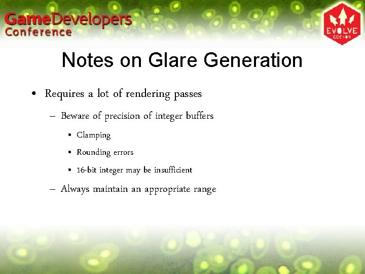 Notes on Glare Generation • Requires a lot of rendering passes – Beware of Notes on Glare Generation • Requires a lot of rendering passes – Beware of