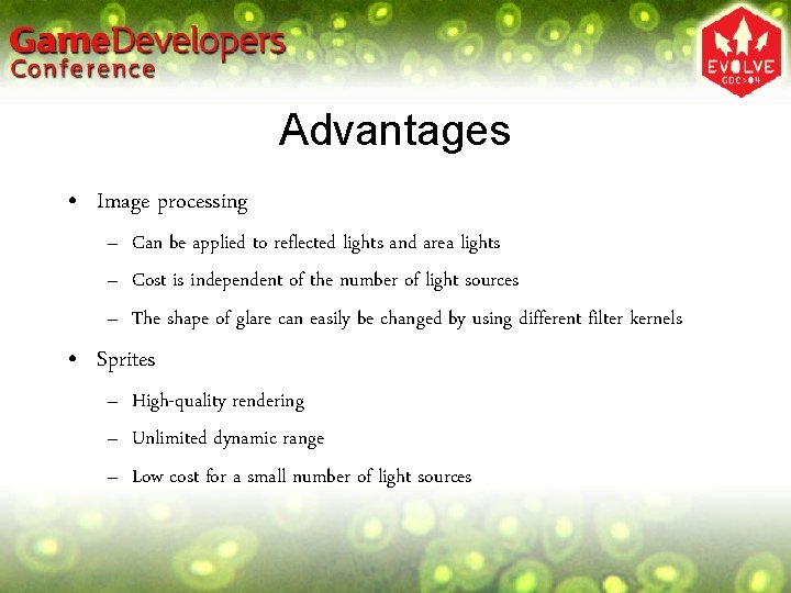 Advantages • Image processing – Can be applied to reflected lights and area lights Advantages • Image processing – Can be applied to reflected lights and area lights