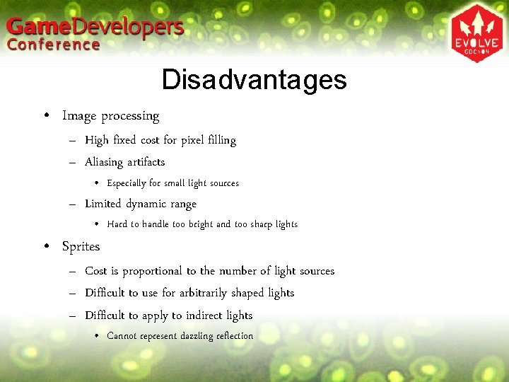 Disadvantages • Image processing – High fixed cost for pixel filling – Aliasing artifacts Disadvantages • Image processing – High fixed cost for pixel filling – Aliasing artifacts