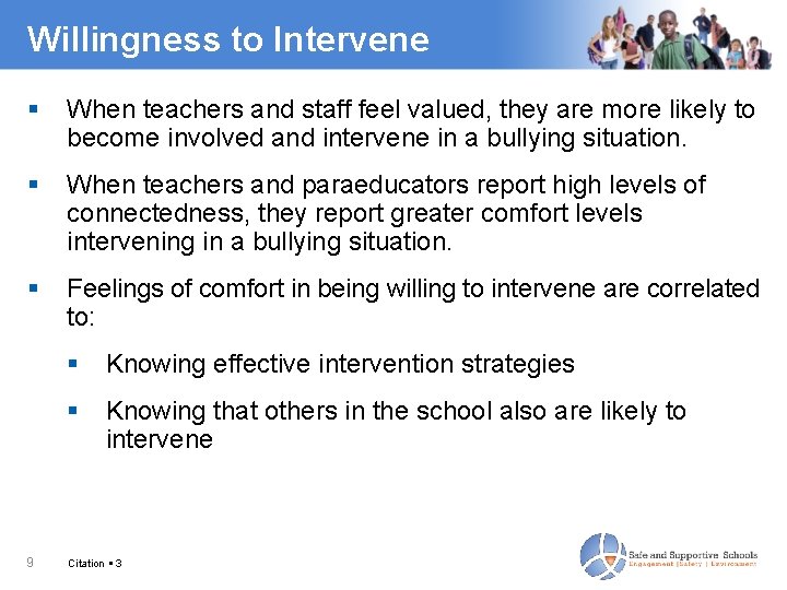 Willingness to Intervene When teachers and staff feel valued, they are more likely to