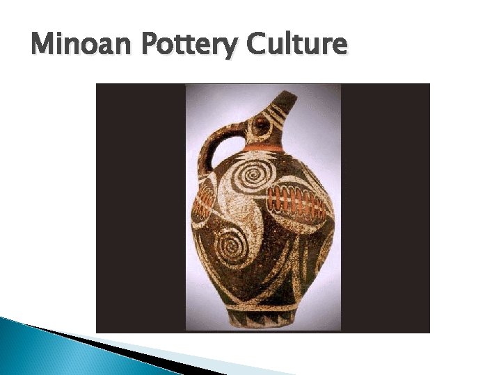Minoan Pottery Culture Minoan Pottery Culture