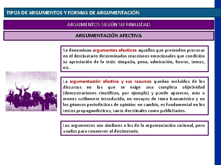 TIPOS DE ARGUMENTOS Y FORMAS DE ARGUMENTACIÓN ARGUMENTOS SEGÚN SU FINALIDAD ARGUMENTACIÓN AFECTIVA Se