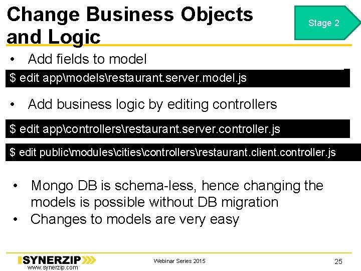 Change Business Objects and Logic Stage 2 • Add fields to model $ edit Change Business Objects and Logic Stage 2 • Add fields to model $ edit
