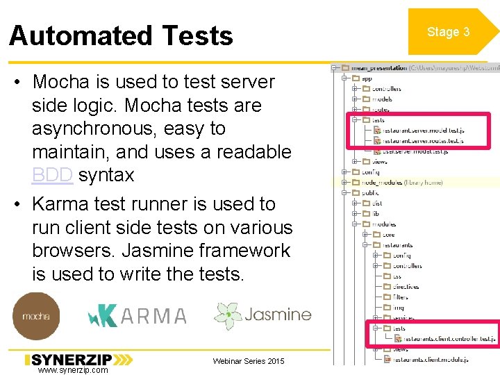 Automated Tests Stage 3 • Mocha is used to test server side logic. Mocha Automated Tests Stage 3 • Mocha is used to test server side logic. Mocha