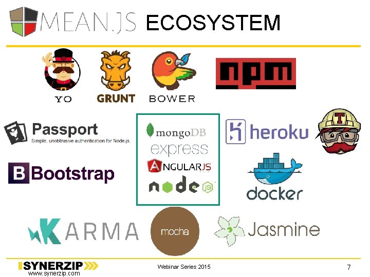 ECOSYSTEM www. synerzip. com Webinar Series 2015 7 ECOSYSTEM www. synerzip. com Webinar Series 2015 7