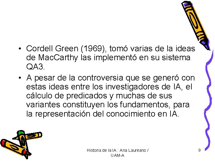  • Cordell Green (1969), tomó varias de la ideas de Mac. Carthy las