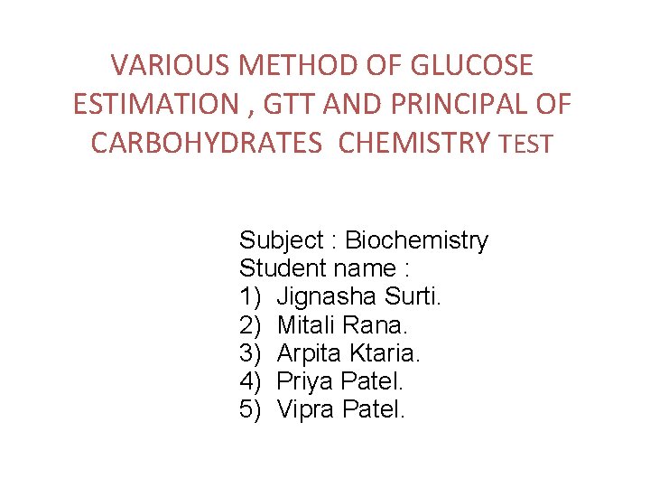 VARIOUS METHOD OF GLUCOSE ESTIMATION , GTT AND PRINCIPAL OF CARBOHYDRATES CHEMISTRY TEST Subject