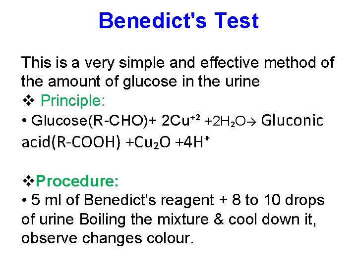 Benedict's Test This is a very simple and effective method of the amount of