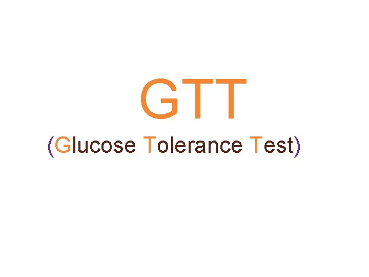 GTT (Glucose Tolerance Test) 