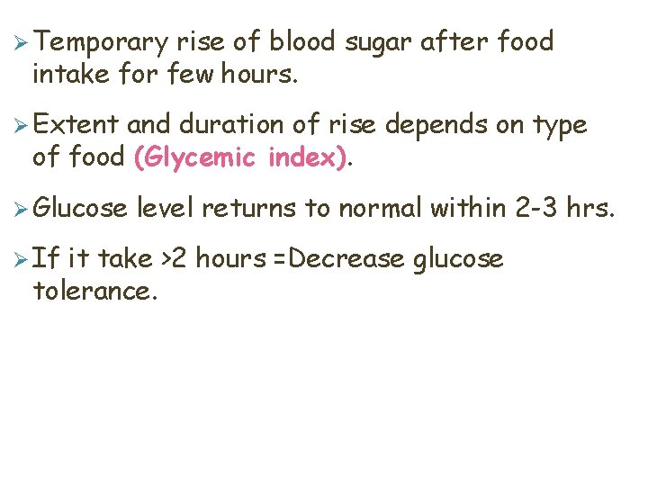  Temporary rise of blood sugar after food intake for few hours. Extent and