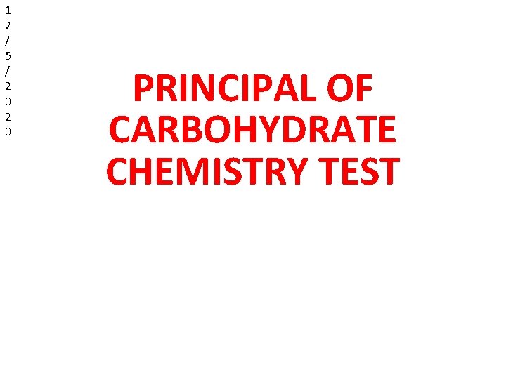 1 2 / 5 / 2 0 PRINCIPAL OF CARBOHYDRATE CHEMISTRY TEST 